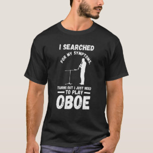 Ich muss nur Oboe-Oboen spielen T-Shirt