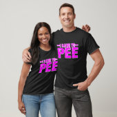 Ich muss Pipi machen T-Shirt (Unisex)