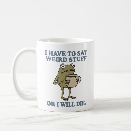 Ich muss seltsame Dinge sagen Frosch Kaffeetasse (Links)