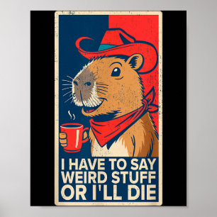 Ich muss seltsame Dinge sagen, sonst sterbe ich lu Poster