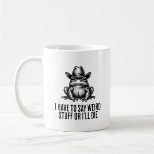 Ich muss seltsame Sachen sagen, lustiger Cowboy-Fr Kaffeetasse