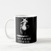 Ich muss seltsame Sachen sagen, oder ich sterbe Lu Kaffeetasse (Links)