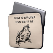 Ich muss seltsame Sachen sagen oder ich sterbe Lus Laptopschutzhülle (Vorderseite Links)