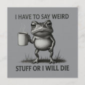 Ich muss seltsame Sachen sagen, oder ich werde lus Einladung (Vorderseite)