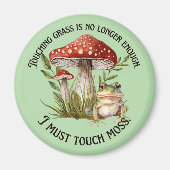 Ich muss Touch-Moos Magnet (Vorne)