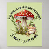 Ich muss Touch-Moos Poster (Vorne)