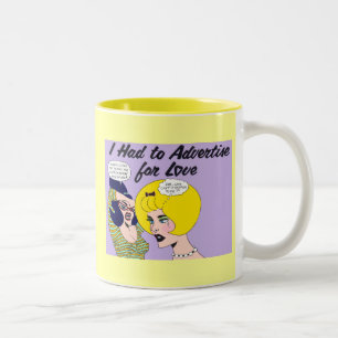 "Ich musste für Liebe annoncieren" TASSE! Zweifarbige Tasse