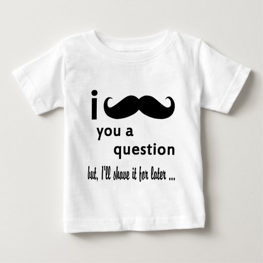 Ich Mustache dir eine Frage Baby T-shirt (Vorderseite)