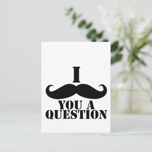 Ich Mustache dir eine Frage Postkarte (Stehend Vorderseite)