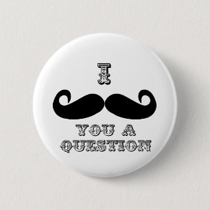 Ich Mustache Ihnen eine Frage Button