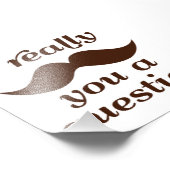 Ich Mustache Ihnen eine Frage Fotodruck (Ecke)