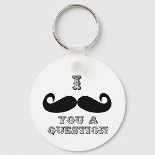 Ich Mustache Ihnen eine Frage Schlüsselanhänger
