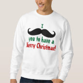 Ich Mustache Sie frohe Weihnachten Sweatshirt (Vorderseite)