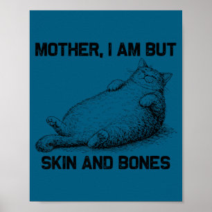 Ich Mutter bin nur Haut Knochen Poster