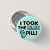 Ich nahm die blaue Pille! Button (Vorne & Hinten)
