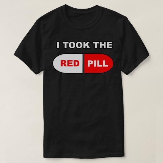 Ich nahm die Red Pill Funny Halloween Kostüm gefül T-Shirt (Design vorne)