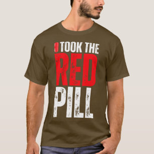 Ich nahm die rote Pille T-Shirt