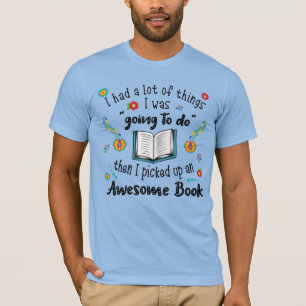 Ich nahm ein Phantastisches Buch T-Shirt