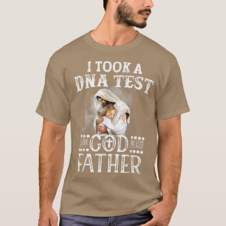 Ich nahm einen DNA-Test und Gott ist mein Vater La T-Shirt