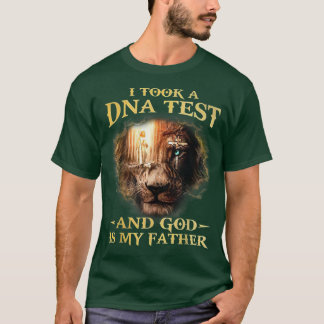 Ich nahm einen DNA-Test, und Gott ist mein Vater, T-Shirt