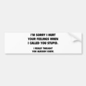 Ich nannte dich Stupid Autoaufkleber (Vorne)