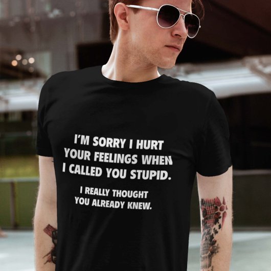 Ich nannte dich Stupid T-Shirt