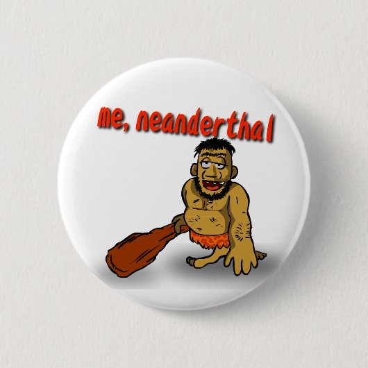 Ich Neanderthal-Knopf Button (Vorderseite)