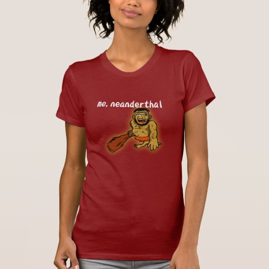 Ich Neanderthal-T - Shirt (Vorderseite)