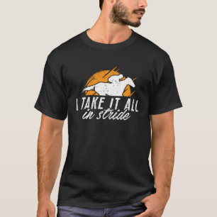 Ich nehme alles in Stride Reitpferde sh T-Shirt