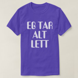 Ich nehme alles leicht auf norwegisch lila T-Shirt