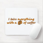 Ich nehme alles mit ein bisschen Kaffee (© Mira) Mousepad (Mit Mouse)