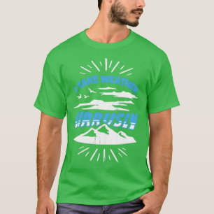 Ich nehme das Geschenk des Wetterforschers T-Shirt