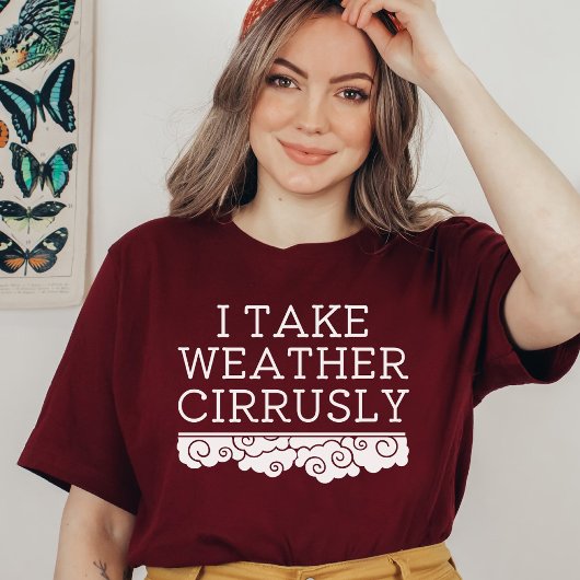 Ich nehme das Wetter Cirrrrlich | Meteorologie-Abs T-Shirt
