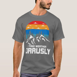 Ich nehme das Wetter Cirruslay ein T-Shirt