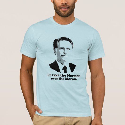 Ich NEHME DIE MORMONE ÜBER DEM MORON.png T-Shirt (Vorderseite)