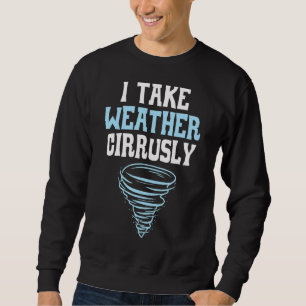 Ich nehme die Wettermeteorologie mit dem Cirrally  Sweatshirt