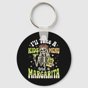 Ich nehme ein Kindermenü und einen Margarita Schlüsselanhänger