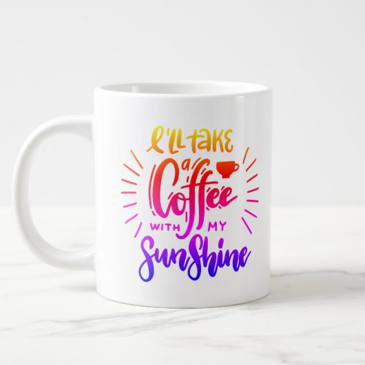 Ich nehme einen Kaffee mit meinem Sonnenschein Jumbo-Tasse (Links)
