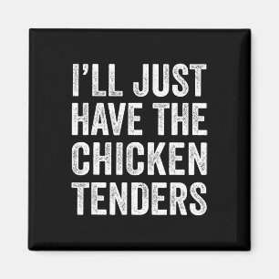 Ich nehme einfach die Chicken Tenders Food Lover K Magnet