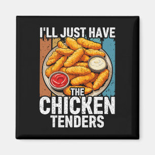 Ich nehme einfach die Chicken Tenders Funny _2 Magnet