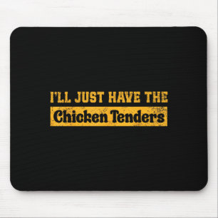 Ich nehme einfach die Chicken Tenders Lustige Food Mousepad