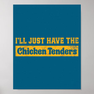 Ich nehme einfach die Chicken Tenders Lustige Lebe Poster