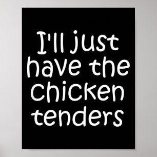 Ich nehme einfach die Chicken Tenders Lustiger Spr Poster