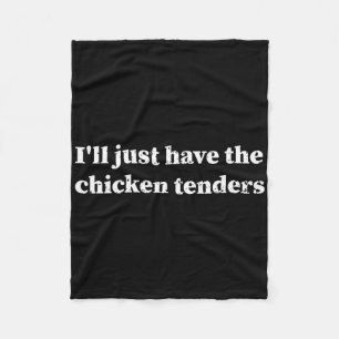 Ich nehme einfach die Chicken Tenders Lustiges Mem Fleecedecke