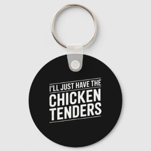 Ich Nehme Einfach Die Chicken Tenders Text [deutsc Schlüsselanhänger