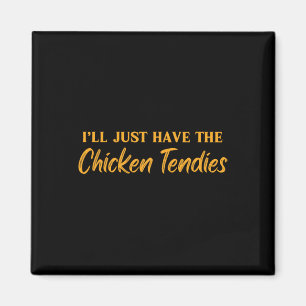 Ich nehme einfach die Chicken Tendies Lustiges Hüh Magnet