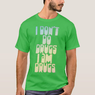 Ich nehme keine Drogen, ich bin Drogen Retro-Stil T-Shirt