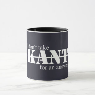 Ich nehme keine Kant-Tasse Tasse