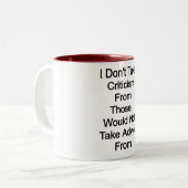 Ich nehme keine Kritik von denen, die ich nicht an Zweifarbige Tasse (Vorderseite Links)