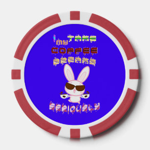 Ich nehme meine Kaffeepause ernst Pokerchips
